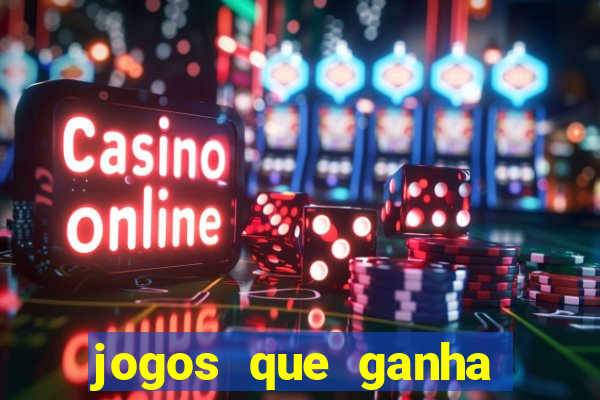 jogos que ganha dinheiro sem depositar nada